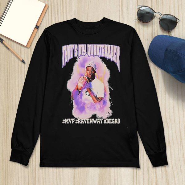 Lamar Jackson That’s My Quarterback MVP Ravenway Begr8 Shirt