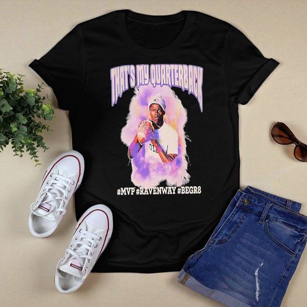 Lamar Jackson That’s My Quarterback MVP Ravenway Begr8 Shirt