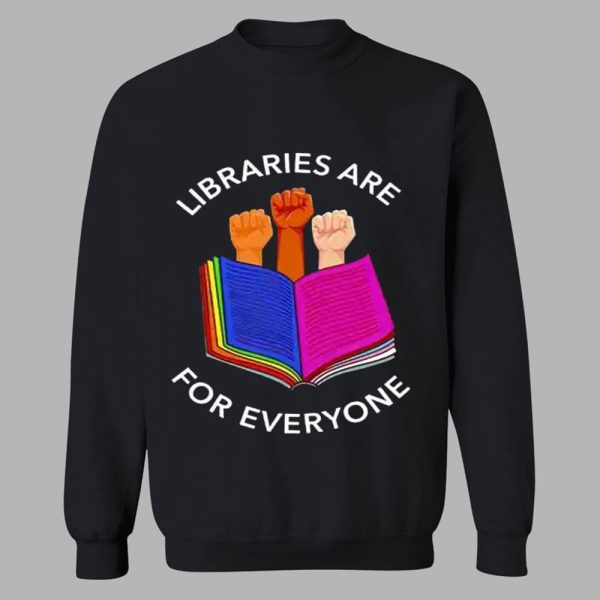 Libraries Are For Everyone Shirt