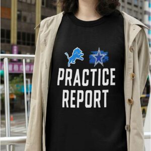 Lions vs Cowboys Practice Report Shirt