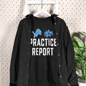 Lions vs Cowboys Practice Report Shirt