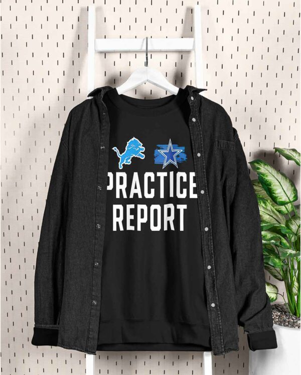 Lions vs Cowboys Practice Report Shirt