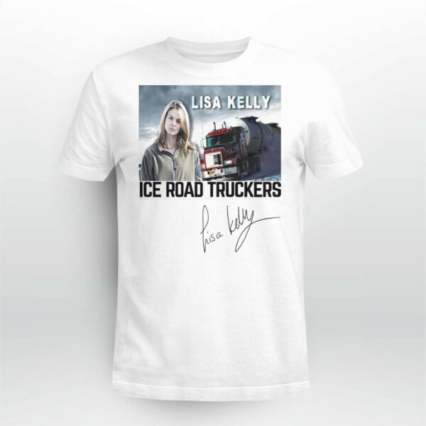 Lisa Kelly Ice Road Truckers Shirt