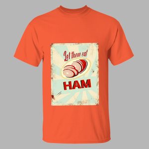 Melissa Artistaffame Let Them Eat Ham Shirt