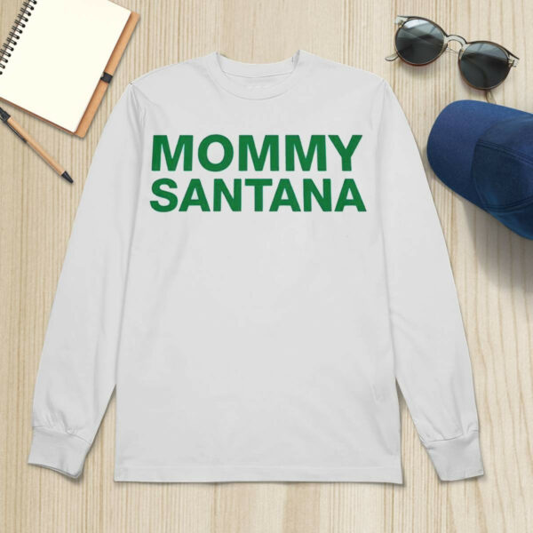 Mommy Santana Shirt