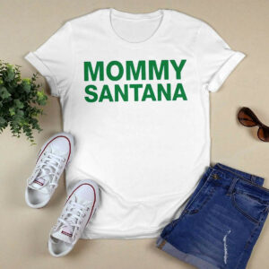 Mommy Santana Shirt