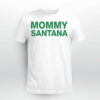 Mommy Santana Shirt