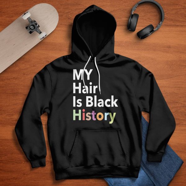 My Hair Is Black History Shirt