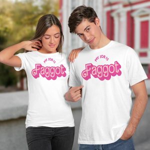 My Job Is Faggot Shirt