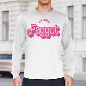 My Job Is Faggot Shirt