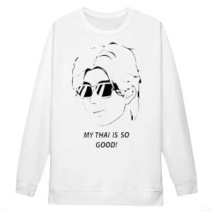 My Thai Is So Good Shirt4