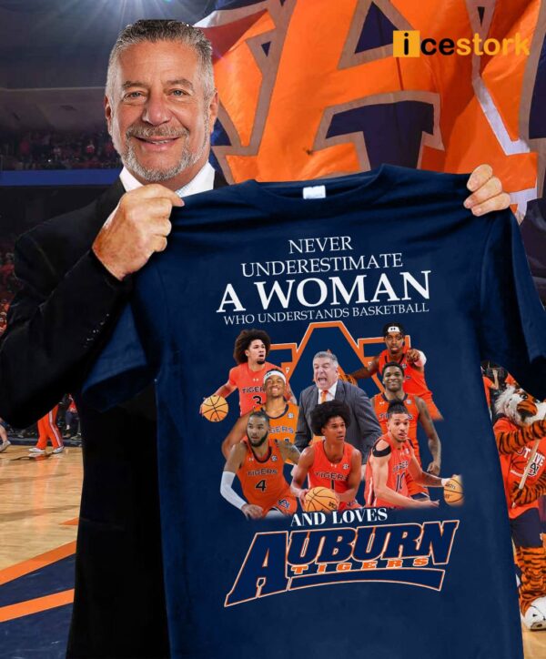 Never Underestimate A Woman Who Understands Basketball And Loves Auburn Shirt