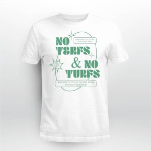 No Terfs And No Turfs Shirt