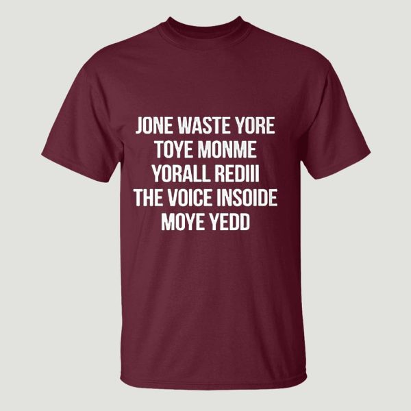 Noah Gray Jone Waste Yore Toye Monme Yorall Rediii The Voice Inside Moye Yedd Shirt