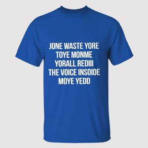 Noah Gray Jone Waste Yore Toye Monme Yorall Rediii The Voice Inside Moye Yedd Shirt 1