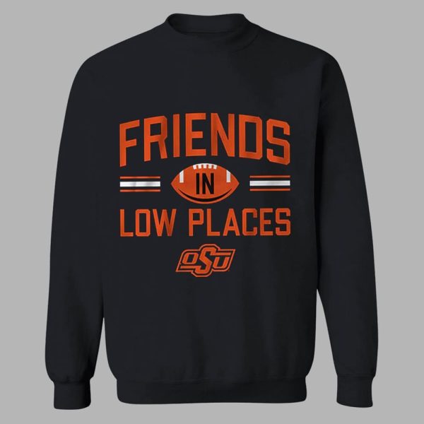 Oklahoma State Friends In Low Places Shirt