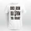 Oko Ron Ka Row Ya Boat Shirt