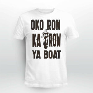 Oko Ron Ka Row Ya Boat Shirt45
