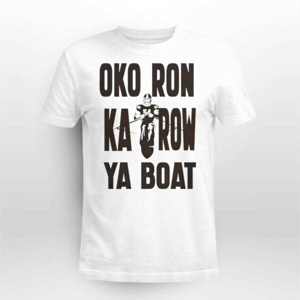 Oko Ron Ka Row Ya Boat Shirt