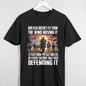 Our Flag Doesn't Fly From The Wind Moving It Shirt