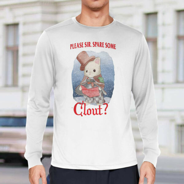 Please Sir Spare Some Clout Shirt