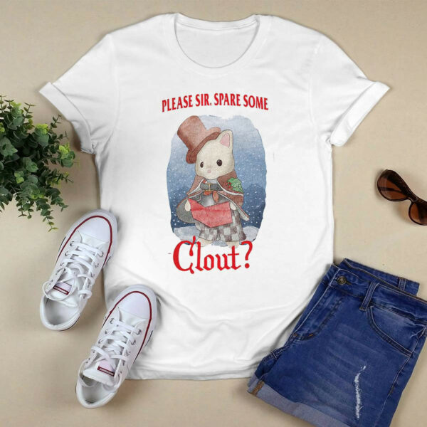 Please Sir Spare Some Clout Shirt