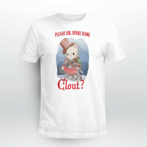 Please Sir Spare Some Clout Shirt