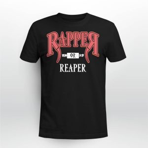 Rapper Or Reaper Shirt