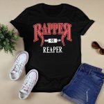 Rapper Or Reaper Shirt