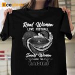 Real Women Love Football Smart Women Love The Raiders Shirt