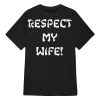 Respect My Wife Shirt