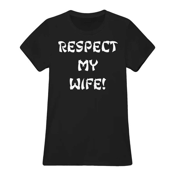 Respect My Wife Shirt