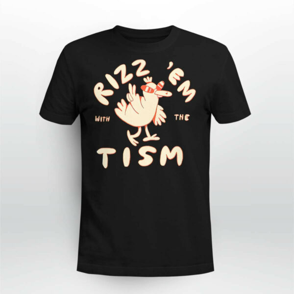 Rizz Em With The Tism Shirt