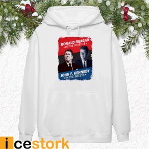 Ronald Reagan In The Streets John F. Kennedy In The Sheets Shirt1