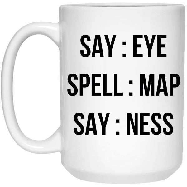 Say Eye Spell Map Say Ness Mug