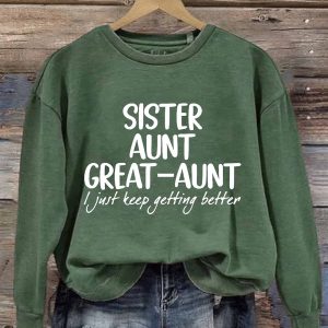 Sister Aunt Great Aunt I Just Keep Getting Better Shirt1