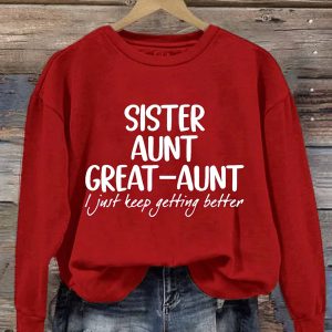 Sister Aunt Great Aunt I Just Keep Getting Better Shirt3