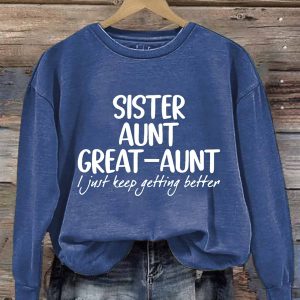 Sister Aunt Great Aunt I Just Keep Getting Better Shirt39