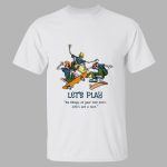 Skeleton Skateboard Let’s Play Do Things At Your Own Pace Shirt