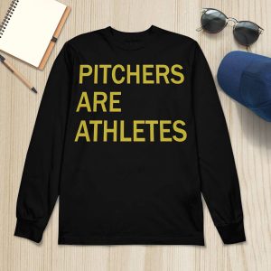 Stephen Schoch Pitchers Are Athletes Shirt