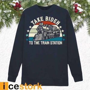 Take Biden To The Train Station Shirt