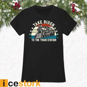 Take Biden To The Train Station Shirt