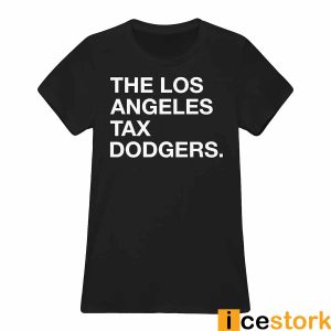 The Los Angeles Tax Dodgers Shirt