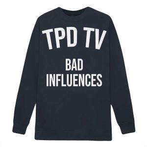 Tpd Tv Bad Influences Shirt3