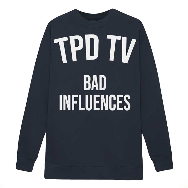 Tpd Tv Bad Influences Shirt