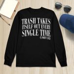 Trash Takes Itself Out Every Single Time Sweatshirt