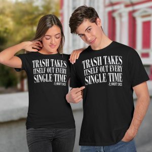 Trash Takes Itself Out Every Single Time Sweatshirt