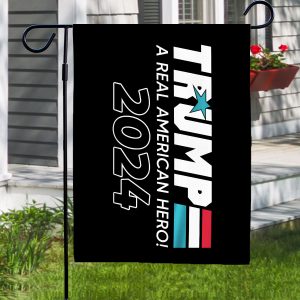 Trump A Real American Hero 2024 Garden Flag