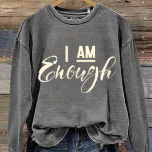 Valentine's Day Gift I Am Enough Art Design Print Casual Sweatshirt