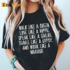 Walk Like A Queen Love Like A Hippie Speak Like A Sailor Shirt